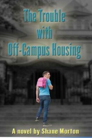 Cover of The Trouble With Off-Campus Housing