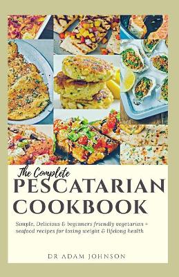 Book cover for The Complete Pescatarian Cookbook