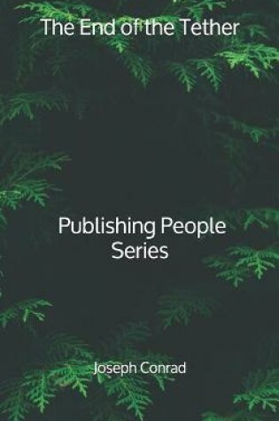 Cover of The End of the Tether - Publishing People Series