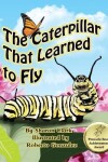 Book cover for The Caterpillar That Learned to Fly