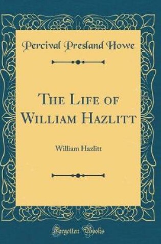 Cover of The Life of William Hazlitt