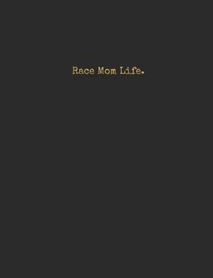 Book cover for Race Mom Life.