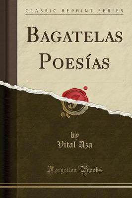 Book cover for Bagatelas Poesías (Classic Reprint)