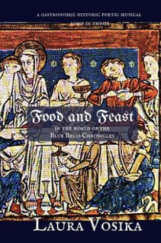 Cover of Food and Feast in the World of the Blue Bells Chronicles