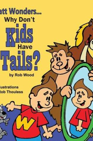 Cover of Why Don't Kids Have Tails