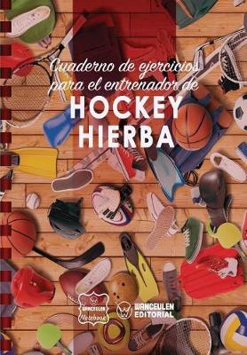 Book cover for Cuaderno de Ejercicios para el Entrenador de Hockey Hierba