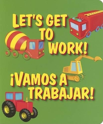 Book cover for Let's Get to Work / Vamos A Trabajar