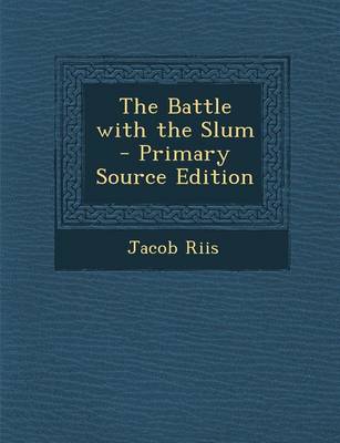 Book cover for The Battle with the Slum - Primary Source Edition