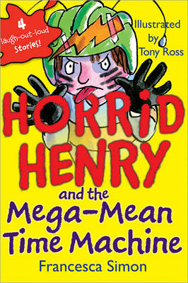 Book cover for Horrid Henry and the Mega-Mean Time Machine