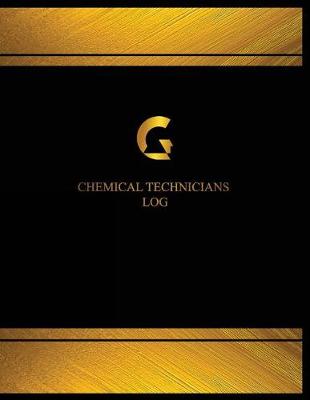 Cover of Chemical Technicians Log (Log Book, Journal - 125 pgs, 8.5 X 11 inches)