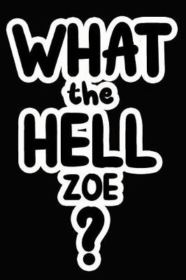 Book cover for What the Hell Zoe?