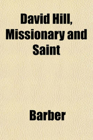 Cover of David Hill, Missionary and Saint