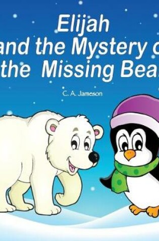 Cover of Elijah and the Mystery of the Missing Bear