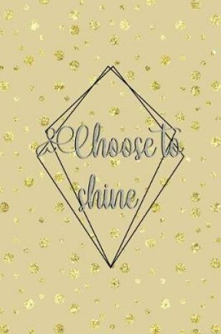 Cover of Choose To Shine