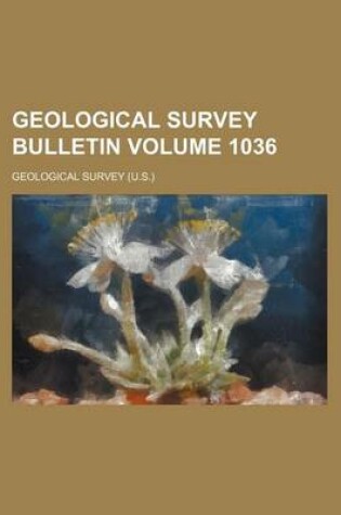 Cover of Geological Survey Bulletin Volume 1036