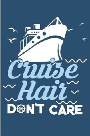 Cover of Cruise Hair Don't Care