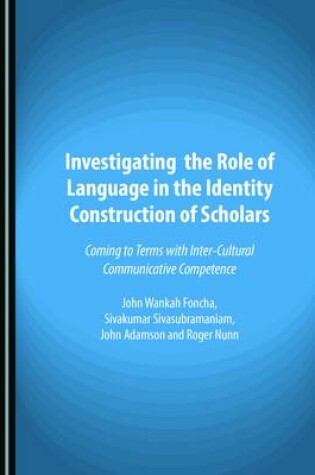 Cover of Investigating the Role of Language in the Identity Construction of Scholars