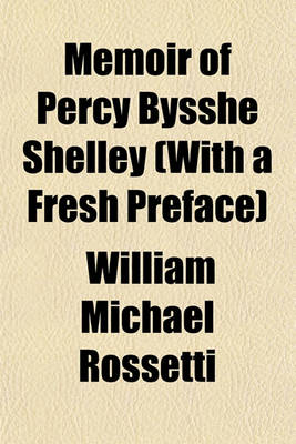 Book cover for Memoir of Percy Bysshe Shelley (with a Fresh Preface)