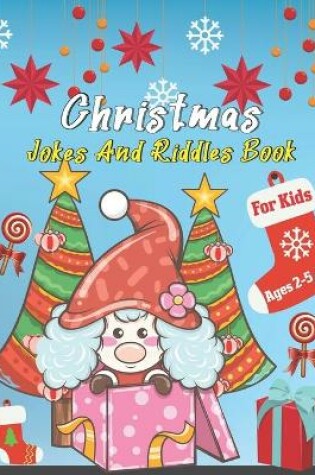 Cover of Christmas Jokes And Riddles Book For Kids Ages 2-5