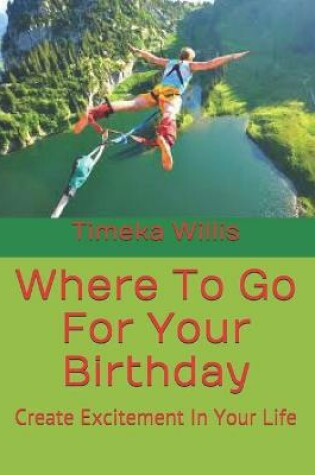 Cover of Where To Go For Your Birthday