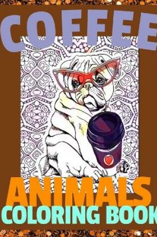 Cover of Coffee Animals Coloring Book