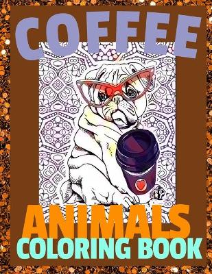 Book cover for Coffee Animals Coloring Book