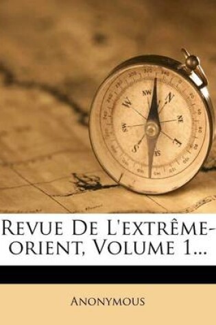 Cover of Revue de L'Extreme-Orient, Volume 1...