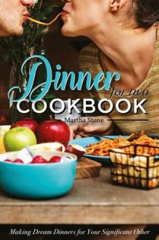 Cover of Dinners for Two Cookbook - Over 25 Dinner Party Recipes