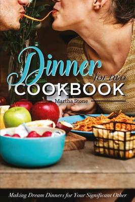 Book cover for Dinners for Two Cookbook - Over 25 Dinner Party Recipes