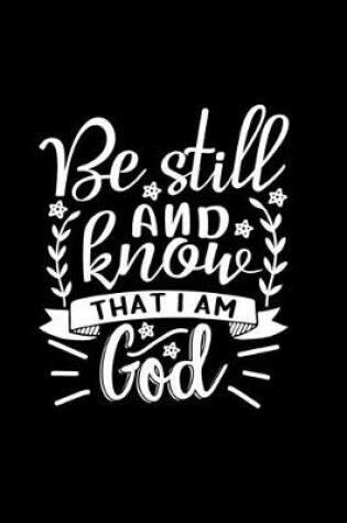 Cover of Be Still And Know That I Am God