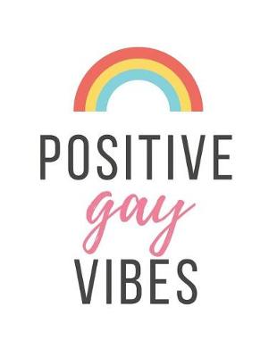 Book cover for Positive Gay Vibes