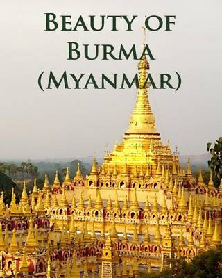 Book cover for Beauty of Burma (Myanmar)