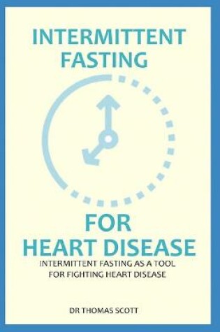 Cover of Intermittent Fasting for Heart Disease