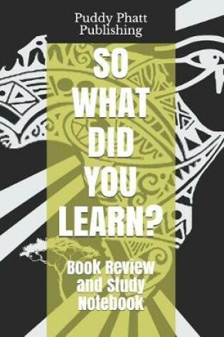 Cover of So What Did You Learn?