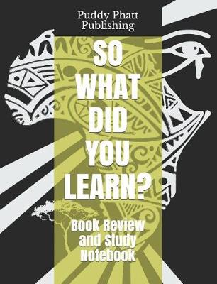 Book cover for So What Did You Learn?