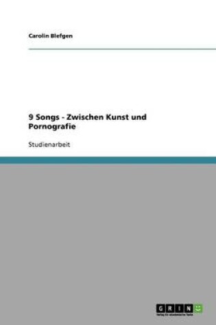 Cover of 9 Songs - Zwischen Kunst und Pornografie