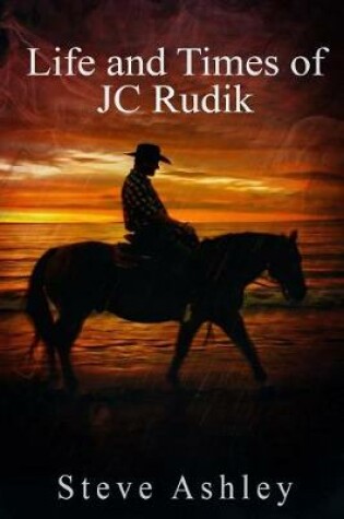 Cover of Life and Times of JC Rudik