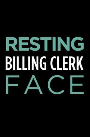 Cover of Resting Billing Clerk Face