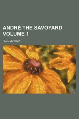 Cover of Andre the Savoyard Volume 1