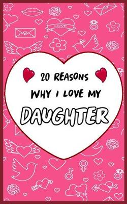 Book cover for 20 Reasons Why I Love My Daughter