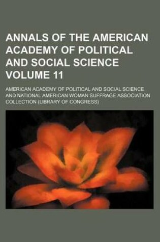 Cover of Annals of the American Academy of Political and Social Science Volume 11