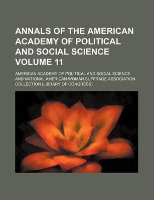 Book cover for Annals of the American Academy of Political and Social Science Volume 11