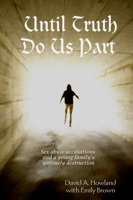 Book cover for Until Truth Do Us Part: Sex Abuse Accusations and a Young Family's Untimely Destruction