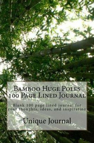 Cover of Bamboo Huge Poles 100 Page Lined Journal