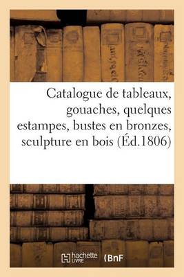 Book cover for Catalogue de Tableaux, Gouaches, Quelques Estampes, Bustes En Bronzes