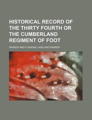 Book cover for Historical Record of the Thirty Fourth or the Cumberland Regiment of Foot