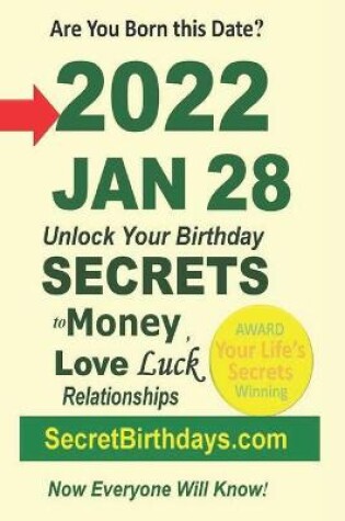 Cover of Born 2022 Jan 28? Your Birthday Secrets to Money, Love Relationships Luck