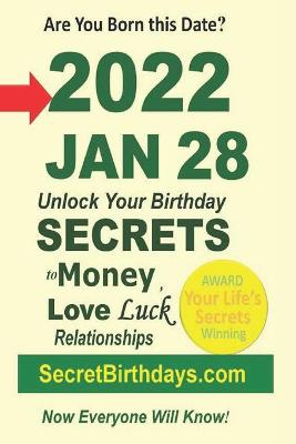 Book cover for Born 2022 Jan 28? Your Birthday Secrets to Money, Love Relationships Luck