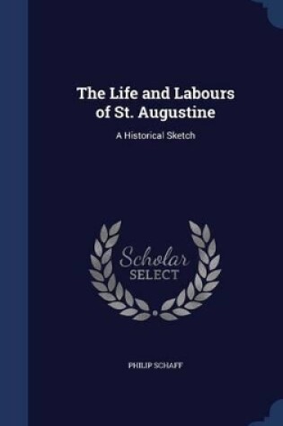 Cover of The Life and Labours of St. Augustine