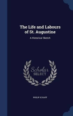 Book cover for The Life and Labours of St. Augustine